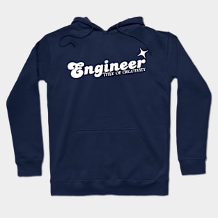 engineer title of creativity Hoodie